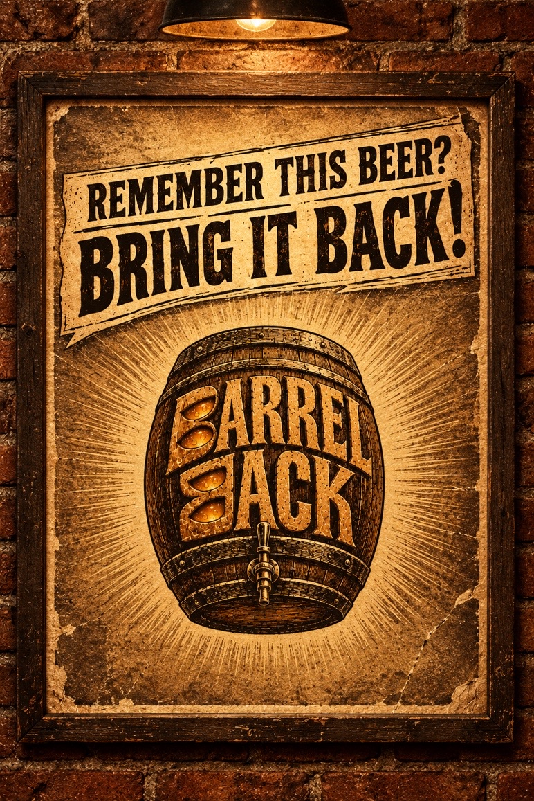 Pub poster on a brick wall: Remember this beer? Bring it back! above the BarrelBack barrel