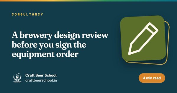 A brewery design review before you sign the equipment order