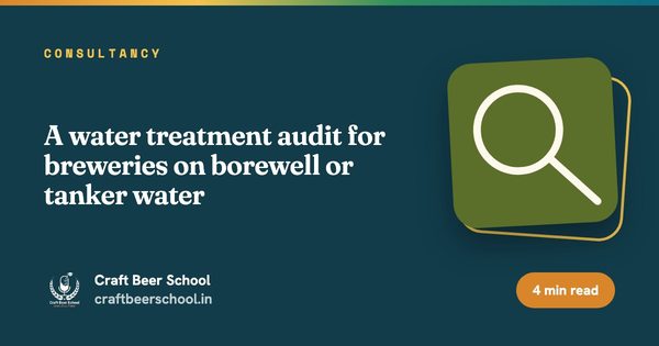 A water treatment audit for breweries on borewell or tanker water