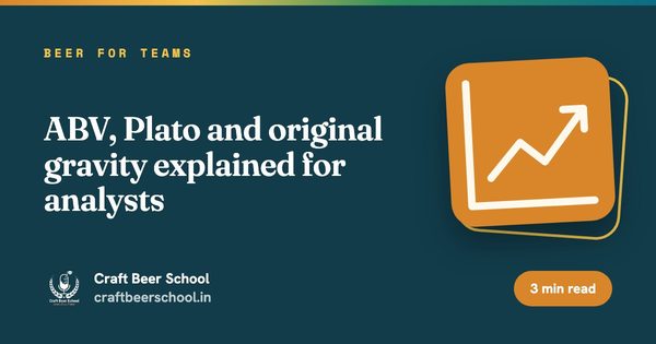 ABV, Plato and original gravity explained for analysts