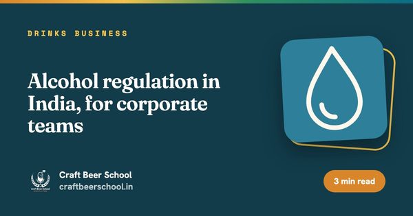 Alcohol regulation in India, for corporate teams