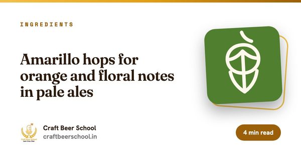 Amarillo hops for orange and floral notes in pale ales