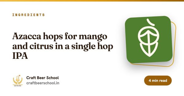 Azacca hops for mango and citrus in a single hop IPA