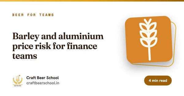 Barley and aluminium price risk for finance teams