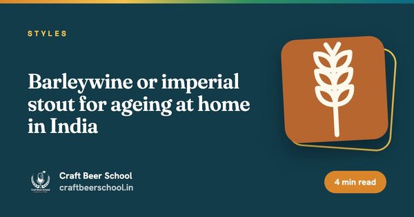 Barleywine or imperial stout for ageing at home in India