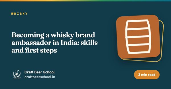 Becoming a whisky brand ambassador in India: skills and first steps