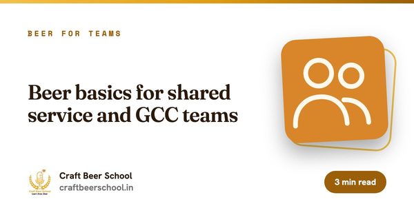 Beer basics for shared service and GCC teams