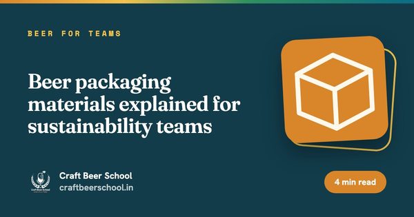 Beer packaging materials explained for sustainability teams