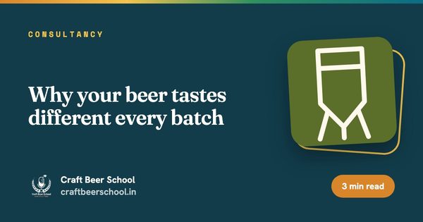 Why your beer tastes different every batch