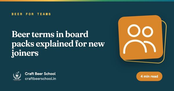 Beer terms in board packs explained for new joiners