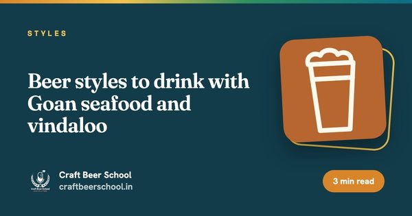 Beer styles to drink with Goan seafood and vindaloo