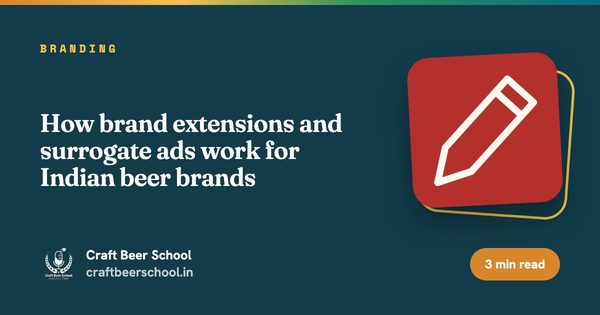 How brand extensions and surrogate ads work for Indian beer brands
