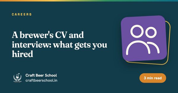 A brewer's CV and interview: what gets you hired