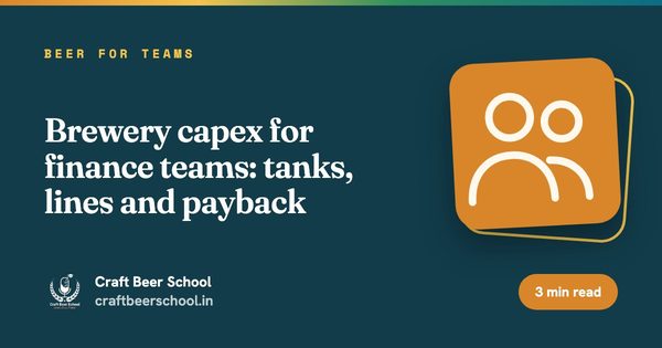 Brewery capex for finance teams: tanks, lines and payback