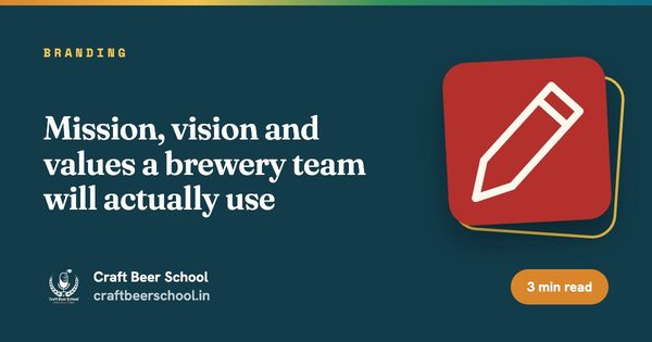 Mission, vision and values a brewery team will actually use
