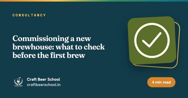 Commissioning a new brewhouse: what to check before the first brew