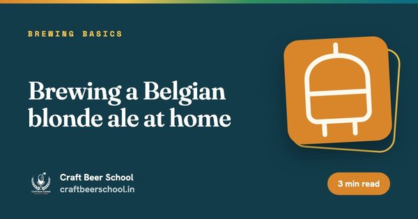 Brewing a Belgian blonde ale at home