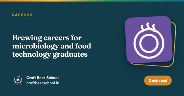 Brewing careers for microbiology and food technology graduates
