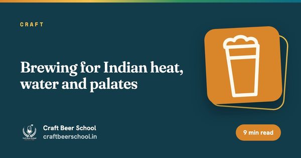 Brewing for Indian heat, water and palates