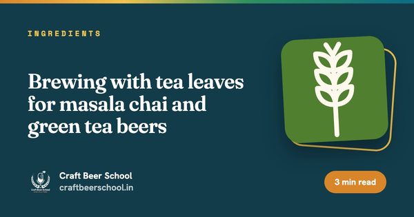 Brewing with tea leaves for masala chai and green tea beers
