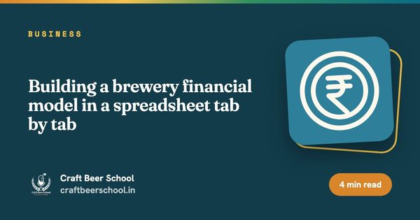 Building a brewery financial model in a spreadsheet tab by tab