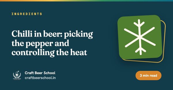 Chilli in beer: picking the pepper and controlling the heat
