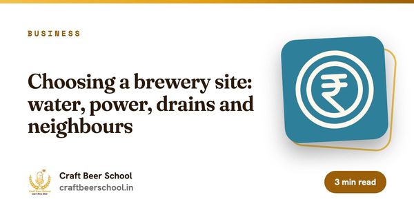 Choosing a brewery site: water, power, drains and neighbours