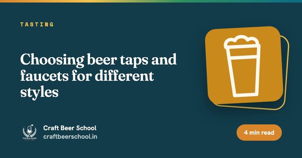 Choosing beer taps and faucets for different styles