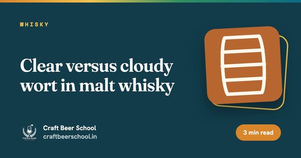 Clear versus cloudy wort in malt whisky