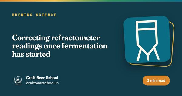 Correcting refractometer readings once fermentation has started