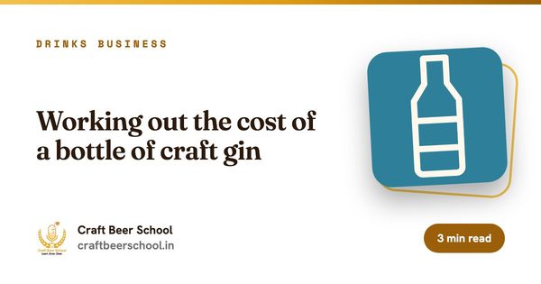 Working out the cost of a bottle of craft gin