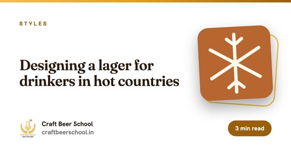 Designing a lager for drinkers in hot countries