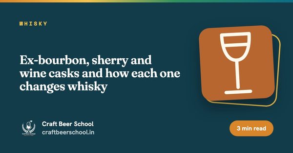 Ex-bourbon, sherry and wine casks and how each one changes whisky