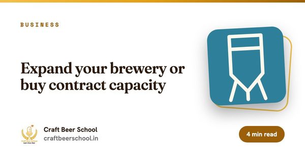 Expand your brewery or buy contract capacity