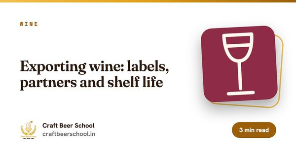 Exporting wine: labels, partners and shelf life
