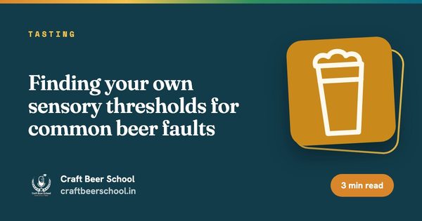 Finding your own sensory thresholds for common beer faults