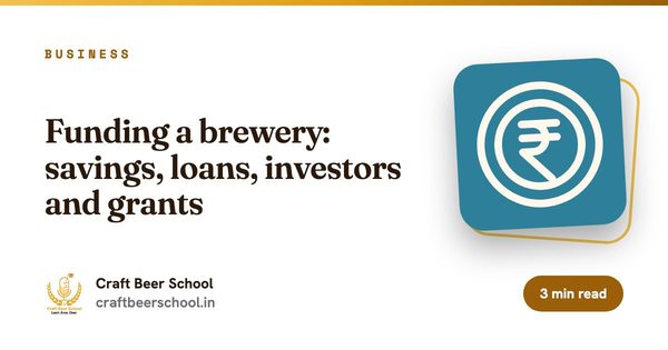 Funding a brewery: savings, loans, investors and grants