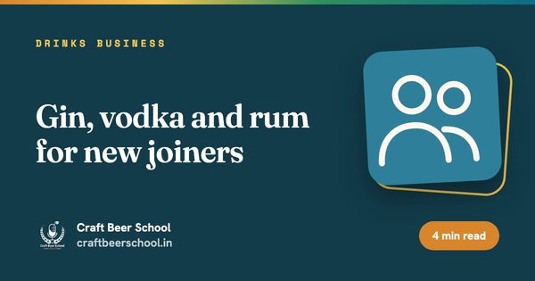 Gin, vodka and rum for new joiners