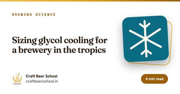 Sizing glycol cooling for a brewery in the tropics