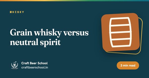 Grain whisky versus neutral spirit