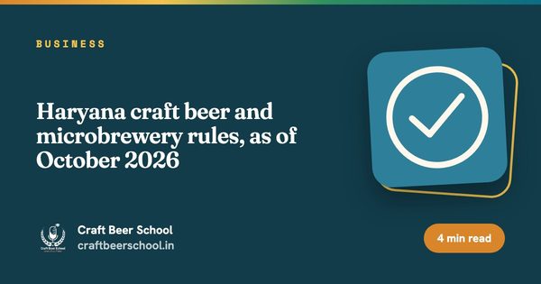 Haryana craft beer and microbrewery rules, as of October 2026