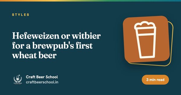 Hefeweizen or witbier for a brewpub's first wheat beer