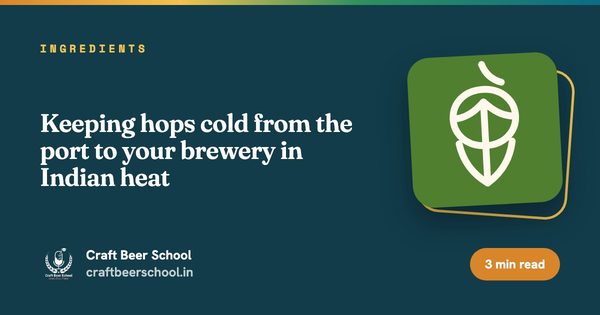 Keeping hops cold from the port to your brewery in Indian heat