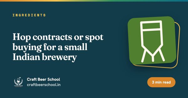 Hop contracts or spot buying for a small Indian brewery