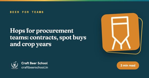 Hops for procurement teams: contracts, spot buys and crop years