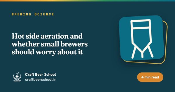 Hot side aeration and whether small brewers should worry about it