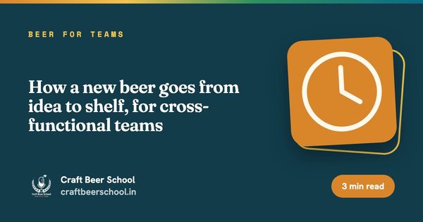 How a new beer goes from idea to shelf, for cross-functional teams