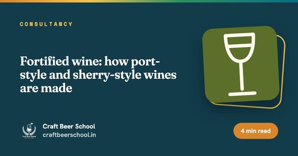 Fortified wine: how port-style and sherry-style wines are made