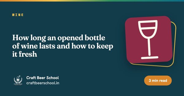 How long an opened bottle of wine lasts and how to keep it fresh