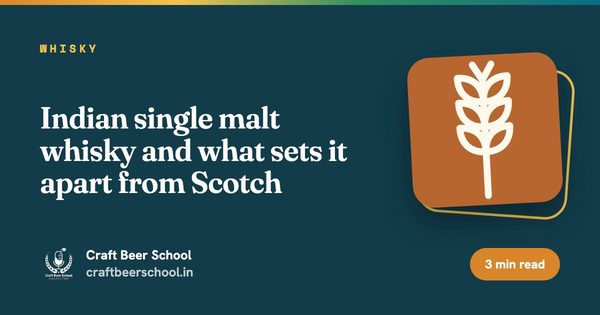 Indian single malt whisky and what sets it apart from Scotch